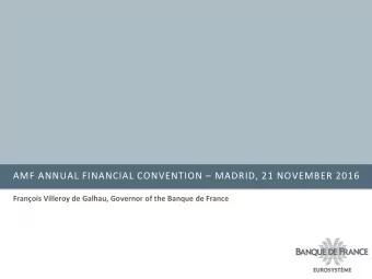 AMF ANNUAL FINANCIAL CONVENTION  MADRID, 21 NOVEMBER 2016  Franois Villeroy de Galhau,