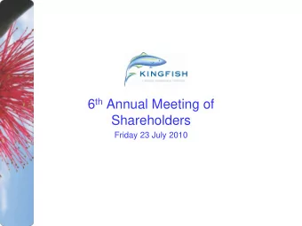 Shareholders  Friday 23 July 2010  Welcome  Board of Directors    Rob Challinor    - Chairman