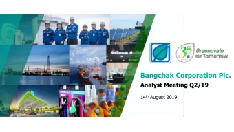 Bangchak Corporation Plc.  Analyst Meeting Q2/19 14 th August 2019  Table of Content  01  02  04