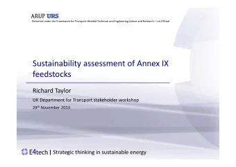 Sustainability assessment of Annex IX  feedstocks  Richard Taylor  UK Department for Transport