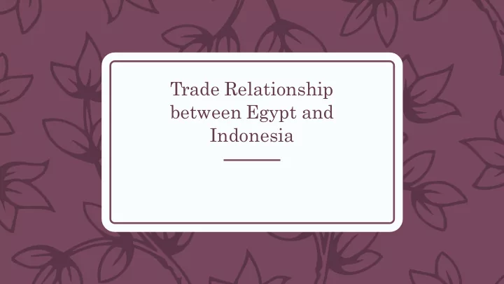 trade relationship between egypt and indonesia what are