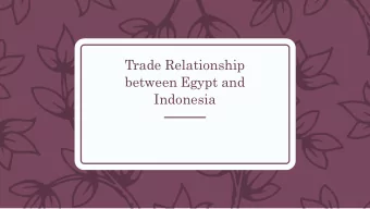 Trade Relationship  between Egypt and  Indonesia  What are the products that  Indonesia export to