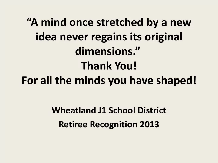 a mind once stretched by a new idea never regains its