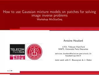 How to use Gaussian mixture models on patches for solving  image inverse problems  Workshop