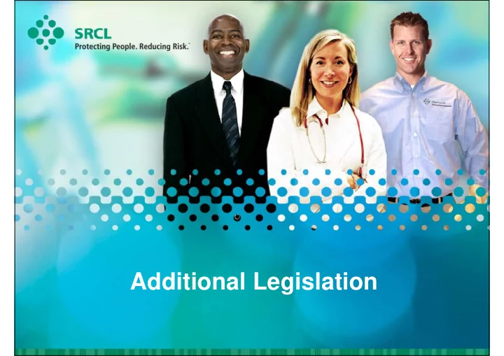 additi additional legislation l l i l ti waste