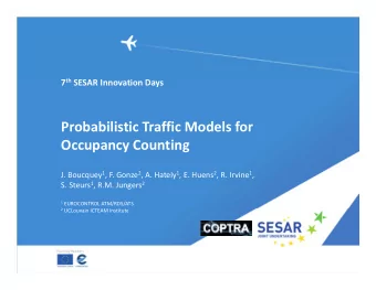 Probabilistic Traffic Models for  Occupancy Counting J. Boucquey 1 , F. Gonze 2 , A. Hately 1 , E.
