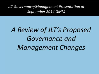 A Review of JLTs Proposed  Governance and  Management Changes  Governance and Management Changes