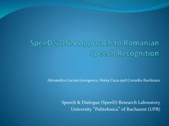Speech &amp; Dialogue (SpeeD) Research Laboratory University  Politehnica  of Bucharest (UPB)