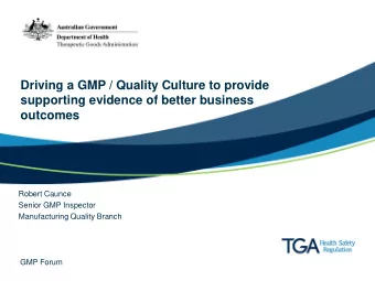 Driving a GMP / Quality Culture to provide  supporting evidence of better business  outcomes