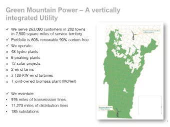 Green Mountain Power  A vertically  integrated Utility  We serve 263,080 customers in 202