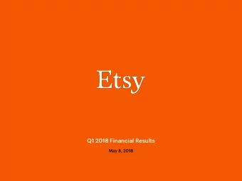 Q1 2018 Financial Results  May 8, 2018  Forward-looking Statements  This presentation contains