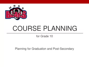 COURSE PLANNING  for Grade 10  Planning for Graduation and Post-Secondary  2018/19 Theme  Our
