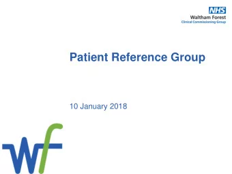 Patient Reference Group  10 January 2018  Agenda  Item  Topic  Lead  Time  1  Richard Griffin