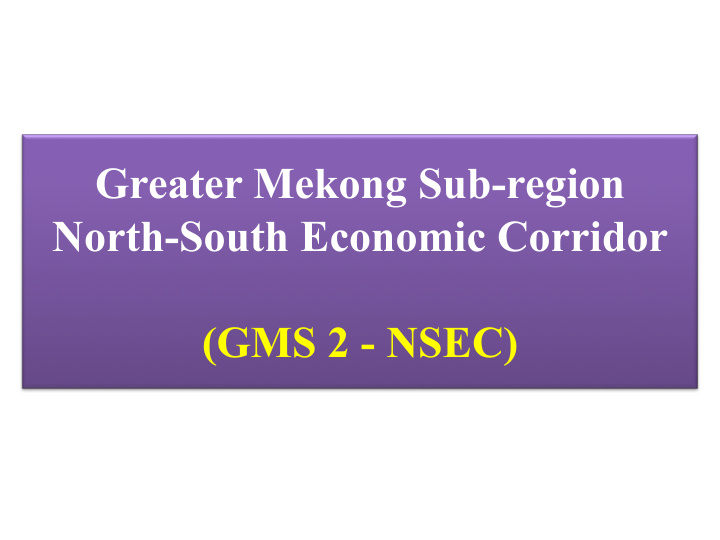 greater mekong sub region north south economic corridor