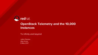 OpenStack Telemetry and the 10,000  Instances  To infinity and beyond  Julien Danjou  Alex Krzos  9