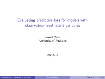 Evaluating predictive loss for models with  observation-level latent variables  Russell Millar