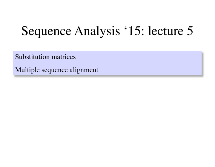 sequence analysis 15 lecture 5