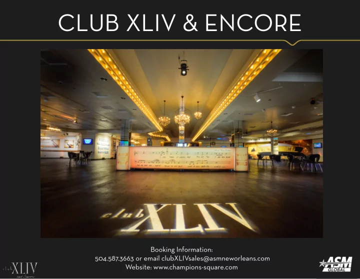 club xliv encore
