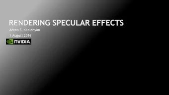 Anton S. Kaplanyan  1 August 2016  SPECULAR ALIASING  Specular highlight can be small  Gets