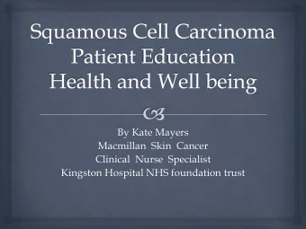Clinical  Nurse  Specialist  Kingston Hospital NHS foundation trust  Squamous Cell  Carcinoma