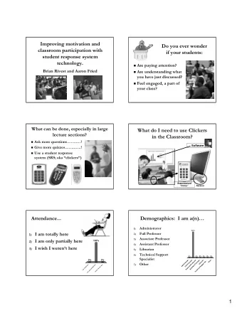 Improving motivation and  Do you ever wonder  classroom participation with  if your students: