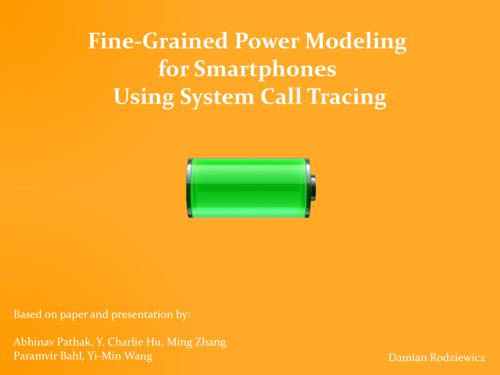 fine grained power modeling for smartphones using system
