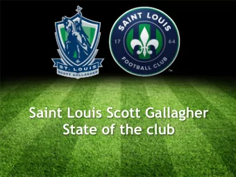 Saint Louis Scott Gallagher  US SOCCER PLAYER DEVELOPMENT INITIATIVES AND  State of the club  SLSG