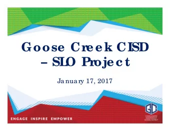 Goose  Cr  e e k CISD   SL  O Pr  oje c t  Ja nua ry 17, 2017  SL  Os  A me a ns to  te a c