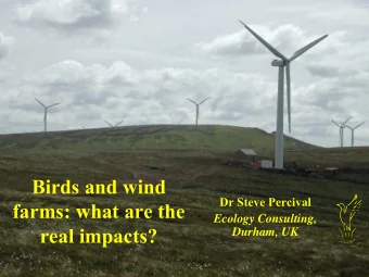 farms: what are the  Ecology Consulting,  real impacts?  Durham, UK  Perceptions of wind turbines: