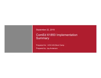 ComEd 61850 Implementation  Summary  Prepared for:  UCA IUG Boot Camp  Prepared by: Jay Anderson