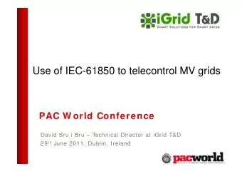 Use of IEC-61850 to telecontrol MV grids  PAC W orld Conference  David Bru i Bru  Technical