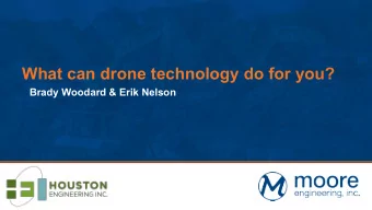 What can drone technology do for you?  Brady Woodard &amp; Erik Nelson  Benefits  Cover large