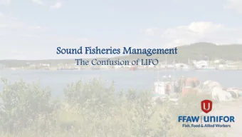 Sound  nd F  Fisheri  eries M  Management  The Confusion of LIFO Responsible Fisheries Policy