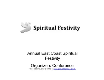 Annual East Coast Spiritual  Festivity  Organizers Conference  Presentation available online at