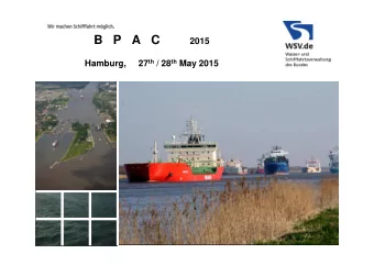B   P   A   C  2015 Hamburg,     27 th / 28 th May 2015  Kiel Canal overview  Length ~100 km  2