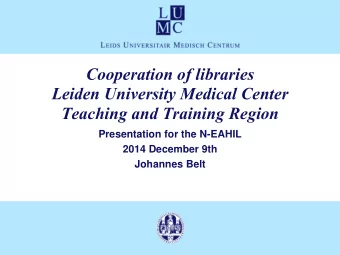 Cooperation of libraries  Leiden University Medical Center Teaching and Training Region