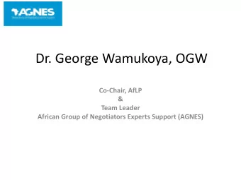 Dr. George Wamukoya, OGW  Co-Chair, AfLP  &amp;  Team Leader  African Group of Negotiators Experts