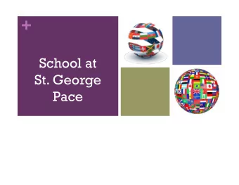 +  School at  St. George  Pace + Accomplishments-What makes us  unique?  One of most sought