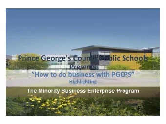Prince George's County Public Schools  Presents  How to do business with PGCPS  Highlighting