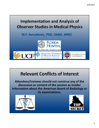 W.F. Sensakovic, PhD, DABR, MRSC Attendees/trainees should not construe any of the discussion or