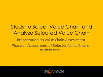 Study to Select Value Chain and  Analyze Selected Value Chain  Presentation on Value Chain