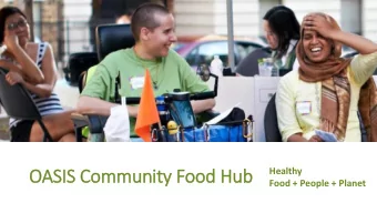 OAS  ASIS Com  Community F  y Food  ood H  Hub  Food + People + Planet  Food  Production  and Land