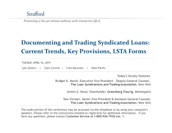 Documenting and Trading Syndicated Loans:  Current Trends, Key Provisions, LSTA Forms  TUESDAY  ,