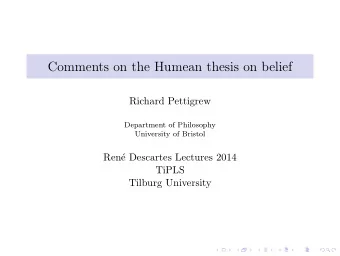 Comments on the Humean thesis on belief  Richard Pettigrew  Department of Philosophy  University of