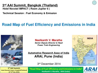 Road Map of Fuel Efficiency and Emissions in India  INDIA  Neelkanth V. Marathe  Senior Deputy
