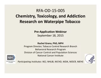 RFA  OD  15  005 Chemistry, Toxicology, and Addiction Research on Waterpipe Tobacco Pre