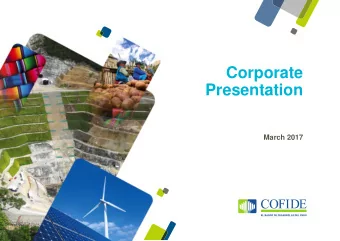 Presentation  March 2017  COFIDE,  We are The Development Bank of Peru  We are committed to