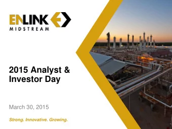 2015 Analyst &amp;  Investor Day  March 30, 2015  Strong. Innovative. Growing.  Forward-Looking