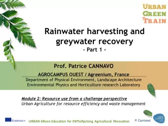 Rainwater harvesting and  greywater recovery - Part 1 -  Prof. Patrice CANNAVO  AGROCAMPUS OUEST /