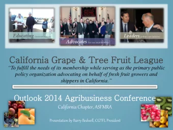 Calif  ifornia Gra  rape &amp; Tre  ree Fru  ruit League  To fulfill the needs of its membership